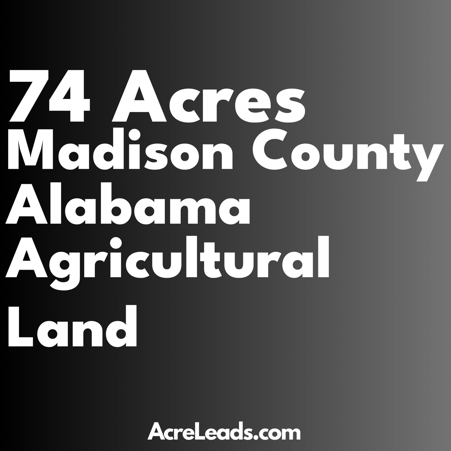 74 Acres of Agricultural Land in Madison County, AL